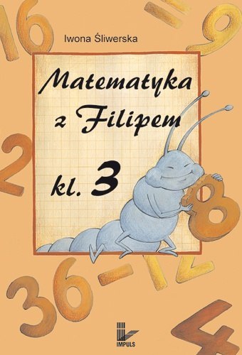 Matematyka z Filipem do klasy 3 Matematyka z Filipem do klasy 3