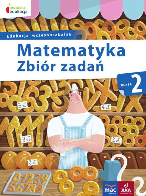 Matematyka zbiór zadań klasa 2 owocna edukacja Matematyka zbiór zadań klasa 2 owocna edukacja