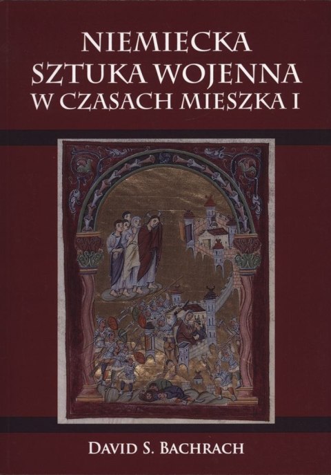 Niemiecka sztuka wojenna w czasach Mieszka I Niemiecka sztuka wojenna w czasach Mieszka I