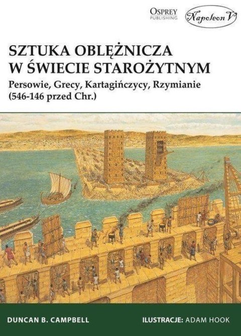 Sztuka oblężnicza w świecie starożytnym Sztuka oblężnicza w świecie starożytnym