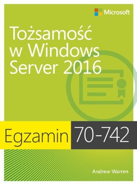 Tożsamość w windows server 2016 egzamin 70-742 Tożsamość w windows server 2016 egzamin 70-742