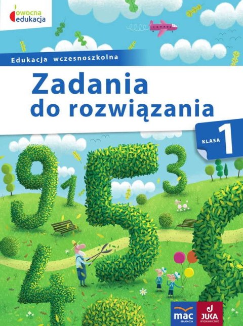 Zadania do rozwiązania klasa 1 owocna edukacja Zadania do rozwiązania klasa 1 owocna edukacja