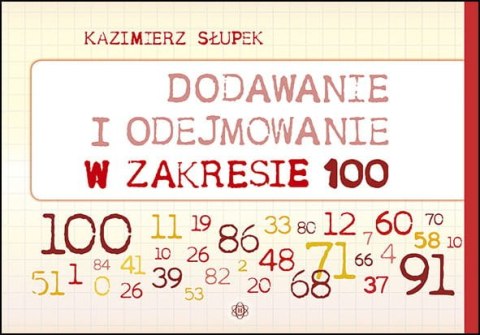 Dodawanie i odejmowanie w zakresie 100 Dodawanie i odejmowanie w zakresie 100