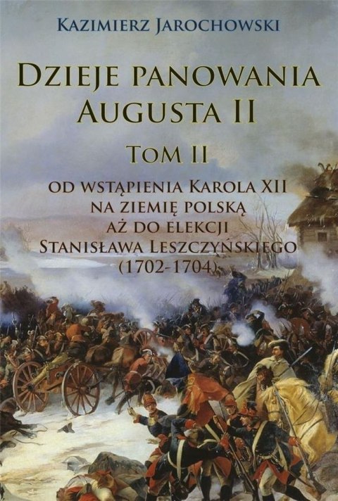 Dzieje panowania Augusta II. Tom 2 Dzieje panowania Augusta II. Tom 2