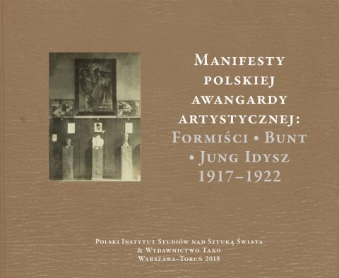 Manifesty polskiej awangardy artystycznej formiści bunt jung idysz 1917-1922 Manifesty polskiej awangardy artystycznej formiści bunt jung idysz 1917-1922
