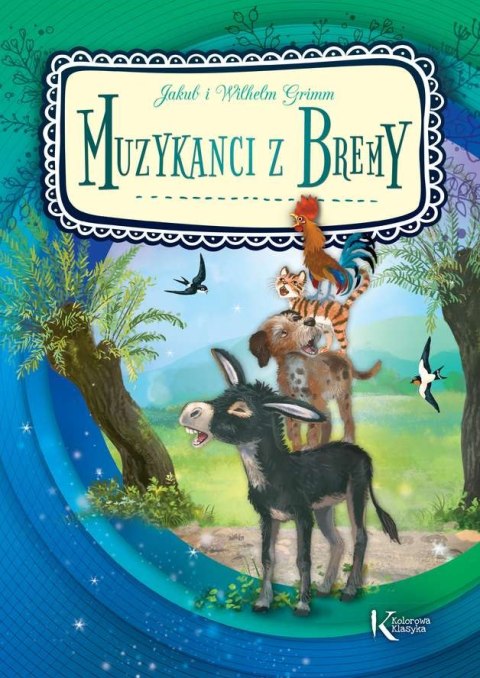 Muzykanci z Bremy. Kolorowa klasyka Muzykanci z Bremy. Kolorowa klasyka
