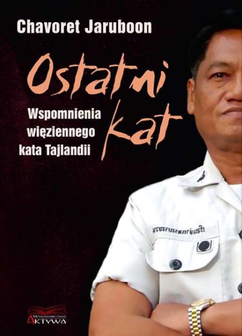 Ostatni kat wspomnienia więziennego kata tajlandii Ostatni kat wspomnienia więziennego kata tajlandii