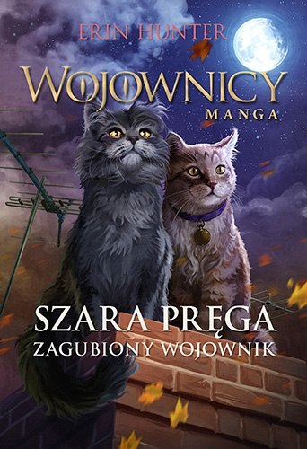 Szara Pręga. Zagubiony wojownik. Wojownicy. Manga. Tom 5 Szara Pręga. Zagubiony wojownik. Wojownicy. Manga. Tom 5
