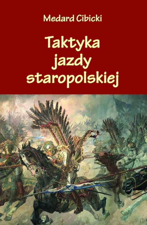 Taktyka jazdy staropolskiej Taktyka jazdy staropolskiej