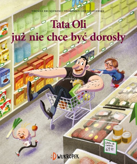 Tata Oli już nie chce być dorosły. Tata Oli. Tom 1 Tata Oli już nie chce być dorosły. Tata Oli. Tom 1