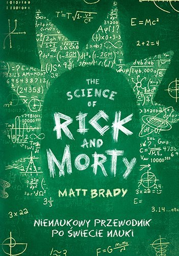 The science of rick and morty nienaukowy przewodnik po świecie nauki The science of rick and morty nienaukowy przewodnik po świecie nauki