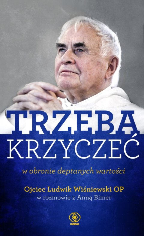 Trzeba krzyczeć w obronie deptanych wartości Trzeba krzyczeć w obronie deptanych wartości