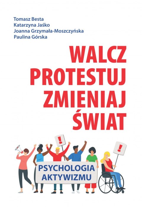 Walcz protestuj zmieniaj świat psychologia aktywizmu Walcz protestuj zmieniaj świat psychologia aktywizmu