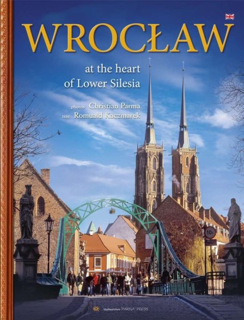 Wrocław at the heart of lower silesia wer. Angielska Wrocław at the heart of lower silesia wer. Angielska