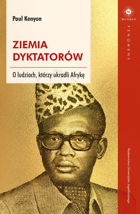 Ziemia dyktatorów o ludziach którzy ukradli afrykę Ziemia dyktatorów o ludziach którzy ukradli afrykę