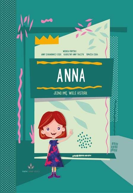 Anna jedno imię wiele historii Anna jedno imię wiele historii