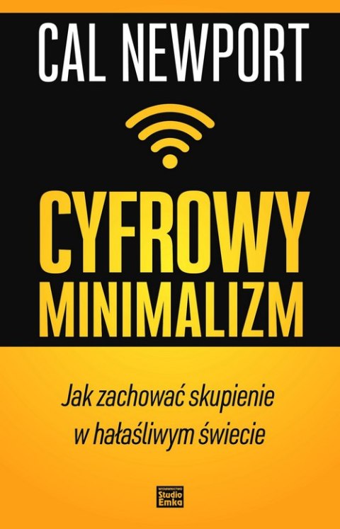 Cyfrowy minimalizm jak zachować skupienie w hałaśliwym świecie Cyfrowy minimalizm jak zachować skupienie w hałaśliwym świecie