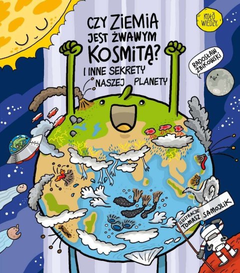 Czy ziemia jest żwawym kosmitą? i inne sekrety naszej planety Czy ziemia jest żwawym kosmitą? i inne sekrety naszej planety