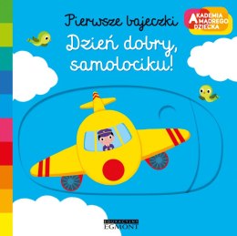 Dzień dobry samolociku. Akademia mądrego dziecka. Pierwsze bajeczki