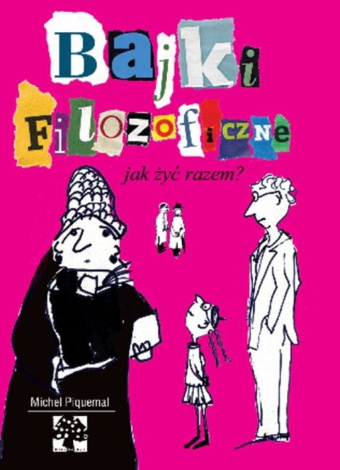 Jak żyć razem? Bajki filozoficzne wyd. 2 Jak żyć razem? Bajki filozoficzne wyd. 2