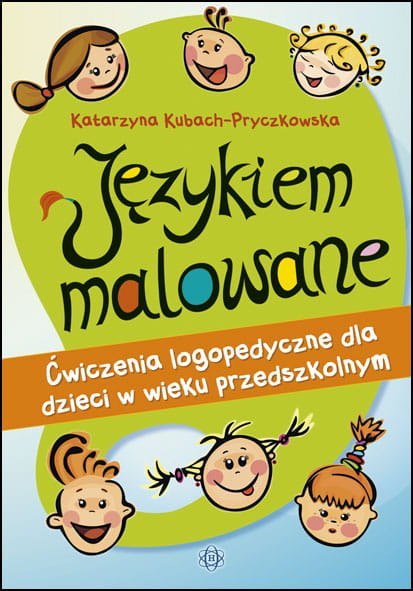 Językiem malowane ćwiczenia logopedyczne dla dzieci w wieku przedszkolnym Językiem malowane ćwiczenia logopedyczne dla dzieci w wieku przedszkolnym