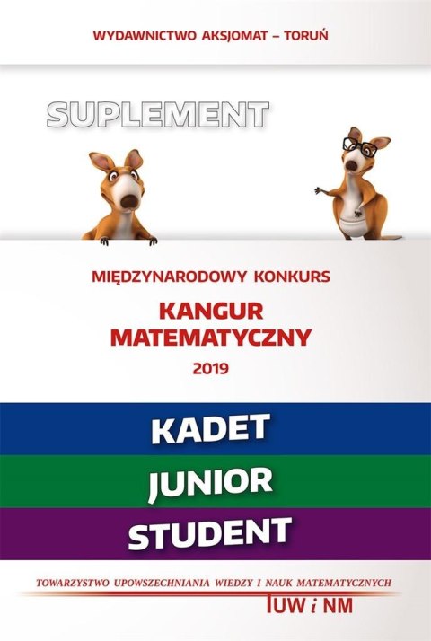 Kangur7 matematyka z wesołym kangurem poziom kadet junior student 2019 Kangur7 matematyka z wesołym kangurem poziom kadet junior student 2019
