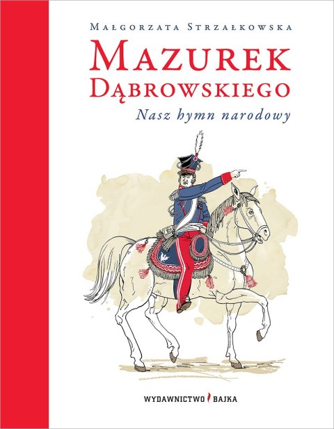 Mazurek dąbrowskiego nasz hymn narodowy wyd. 2 Mazurek dąbrowskiego nasz hymn narodowy wyd. 2