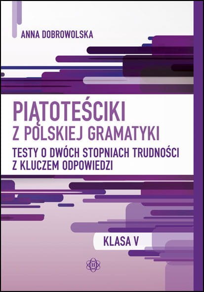 Piątoteściki z polskiej gramatyki Piątoteściki z polskiej gramatyki