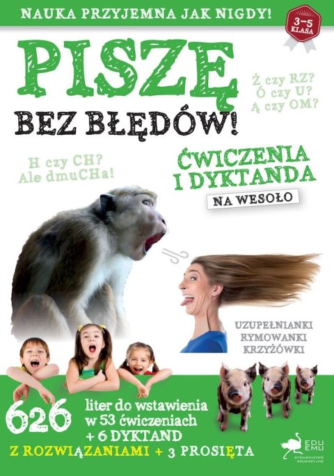 Pisze bez błędów! Ćwiczenia i dyktanda na wesoło Pisze bez błędów! Ćwiczenia i dyktanda na wesoło