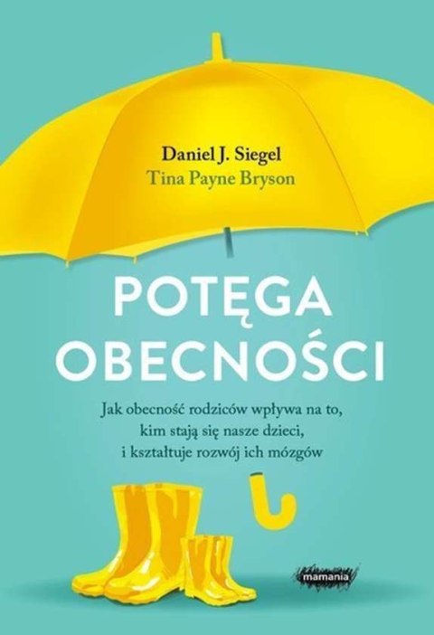 Potęga obecności jak obecność rodziców wpływa na to kim stają się nasze dzieci i kształtuje rozwój ich mózgów Potęga obecności jak obecność rodziców wpływa na to kim stają się nasze dzieci i kształtuje rozwój ich mózgów