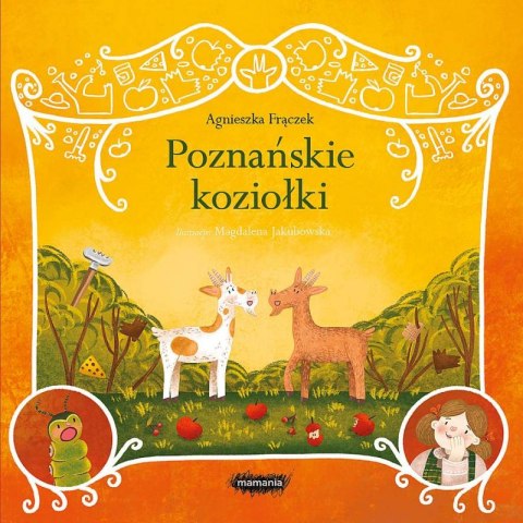 Poznańskie koziołki. Legendy polskie Poznańskie koziołki. Legendy polskie