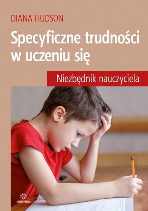 Specyficzne trudności w uczeniu się niezbędnik nauczyciela Specyficzne trudności w uczeniu się niezbędnik nauczyciela