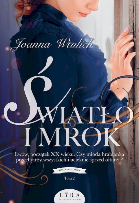 Światło i mrok. Trylogia lwowska. Tom 2 Światło i mrok. Trylogia lwowska. Tom 2