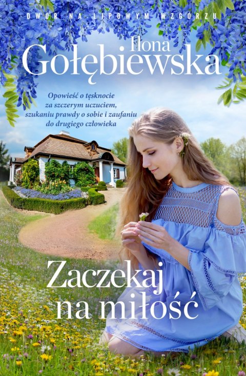 Zaczekaj na miłość dwór na lipowym wzgórzu Zaczekaj na miłość dwór na lipowym wzgórzu