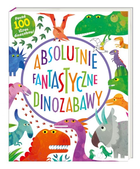 Absolutnie fantastyczne dinozabawy Absolutnie fantastyczne dinozabawy