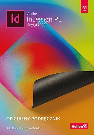 Adobe InDesign PL. Oficjalny podręcznik. Edycja 2020 Adobe InDesign PL. Oficjalny podręcznik. Edycja 2020