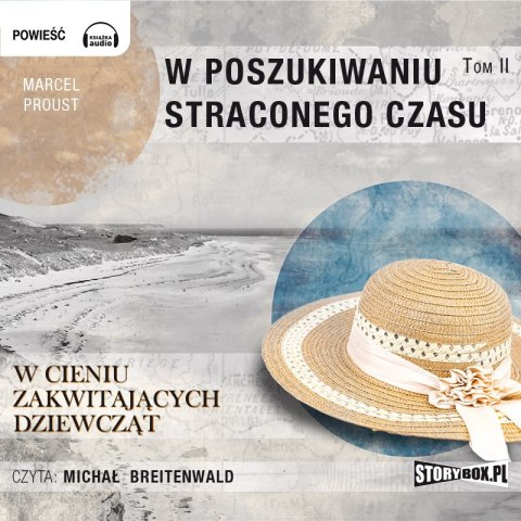 CD MP3 W cieniu zakwitających dziewcząt. W poszukiwaniu straconego czasu. Tom 2 CD MP3 W cieniu zakwitających dziewcząt. W poszukiwaniu straconego czasu. Tom 2