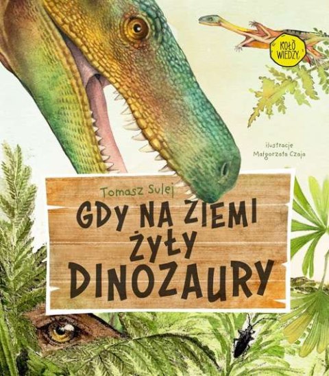Gdy na Ziemi żyły dinozaury Gdy na Ziemi żyły dinozaury