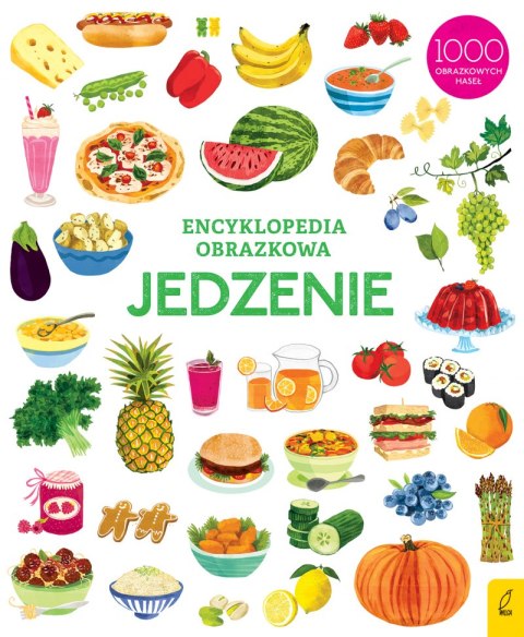 Jedzenie. Encyklopedia obrazkowa Jedzenie. Encyklopedia obrazkowa