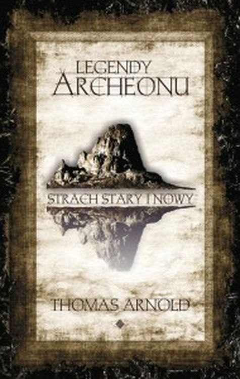 Strach Stary i Nowy. Legendy Archeonu Strach Stary i Nowy. Legendy Archeonu