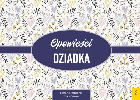 Opowieści dziadka. Historie rodzinne dla wnuków wyd. 2021 Opowieści dziadka. Historie rodzinne dla wnuków wyd. 2021