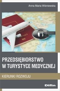 Przedsiębiorstwo w turystyce medycznej. Kierunki rozwoju Przedsiębiorstwo w turystyce medycznej. Kierunki rozwoju