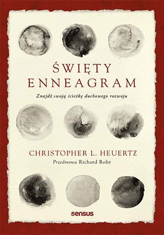 Święty Enneagram. Znajdź swoją ścieżkę duchowego rozwoju Święty Enneagram. Znajdź swoją ścieżkę duchowego rozwoju