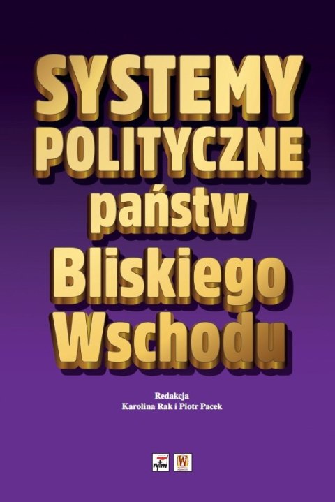 Systemy polityczne państw Bliskiego Wschodu Systemy polityczne państw Bliskiego Wschodu