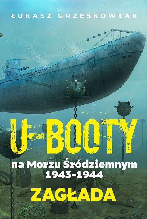 Ubooty na Morzu Śródziemnym 1943-1944. Zagłada. Ubooty na Morzu Śródziemnym 1943-1944. Zagłada.