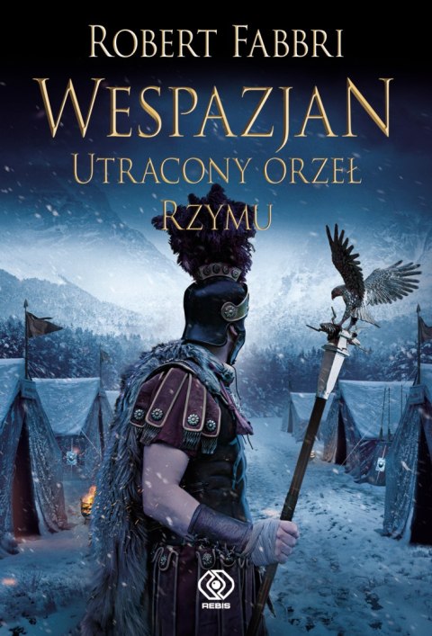 Utracony orzeł Rzymu. Wespazjan. Tom 4 Utracony orzeł Rzymu. Wespazjan. Tom 4