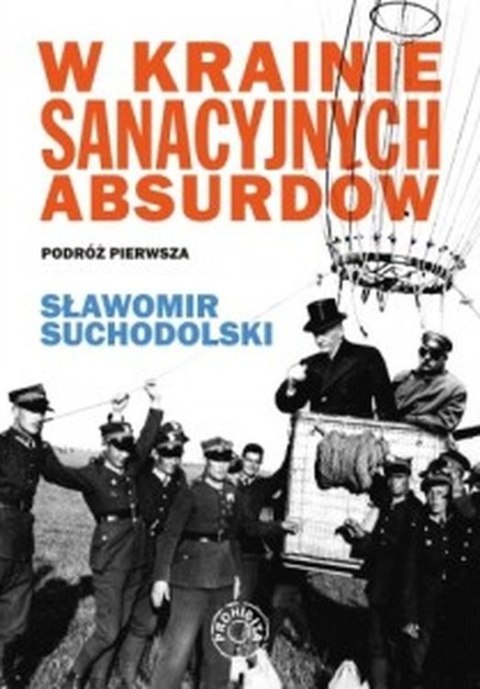 W krainie sanacyjnych absurdów W krainie sanacyjnych absurdów