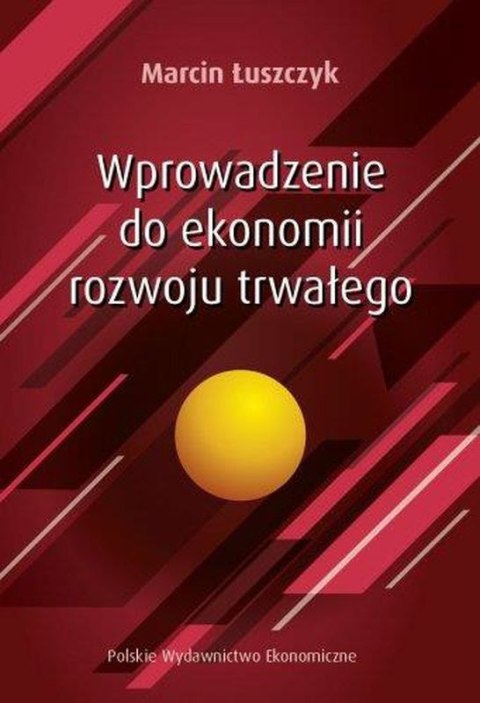 Wprowadzenie do ekonomii rozwoju trwałego Wprowadzenie do ekonomii rozwoju trwałego