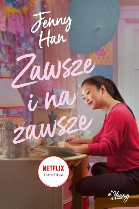 Zawsze i na zawsze. Do wszystkich chłopców, których kochałam. Tom 3 (okładka filmowa) Zawsze i na zawsze. Do wszystkich chłopców, których kochałam. Tom 3 (okładka filmowa)