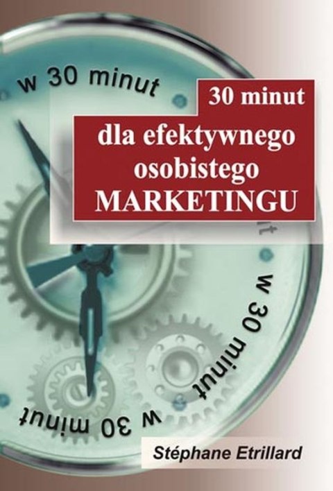 30 minut dla efektywnego osobistego MARKETINGU 30 minut dla efektywnego osobistego MARKETINGU